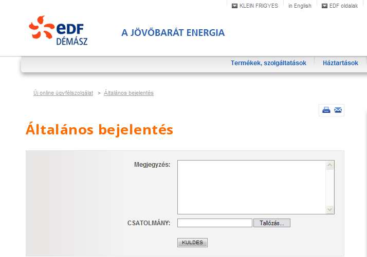 25. Általános bejelentés Lehetősége van olyan bejelentést tenni, amit az Internetes ügyfélszolgáltunkon nem tud téma specifikusan megtenni.