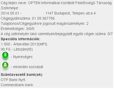 A doboz középső részének színe: zöld: A cégről negatív információ nem ismert zöldessárga: Vitatható tartozás Gyűjtött követelés adatbázisunkban az utolsó 5 év alatt a követelések összértéke