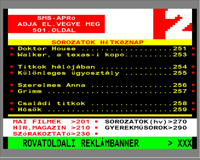 HIRDETÉSI LEHETŐSÉGEK A TV-műsor oldalon elhelyezett reklámbox (fejlécben, a logó mellett elhelyezve, 301-303- as oldal)