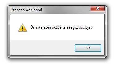 Visszaigazoláskor csak a regisztrációt kell aktiválni. Amennyiben sikeres volt az aktiválás az OK gombra kattintva rendszer automatikusan belép az Online felületre.