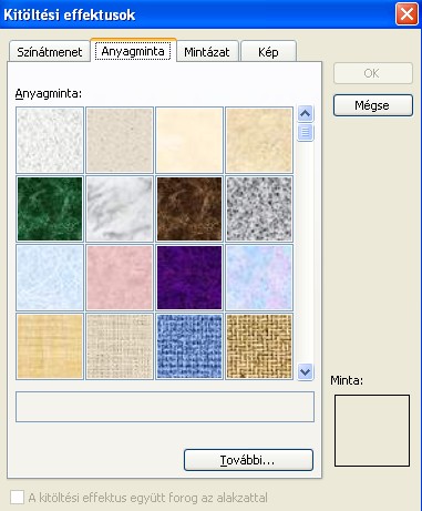 Kitöltési effektusok Háttérként színátmeneteket, mintázatokat, képeket, egyszínű kitöltést vagy