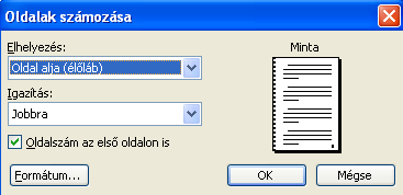 Oldalszámozás Az oldalszámokat is legtöbbször élőfejben vagy élőlábban helyezzük el. Az oldalszámok beszúrása történhet 1. az Nézet menü Élőfej- és élőláb menü Oldalszám beszúrása ikonra kattintva 2.