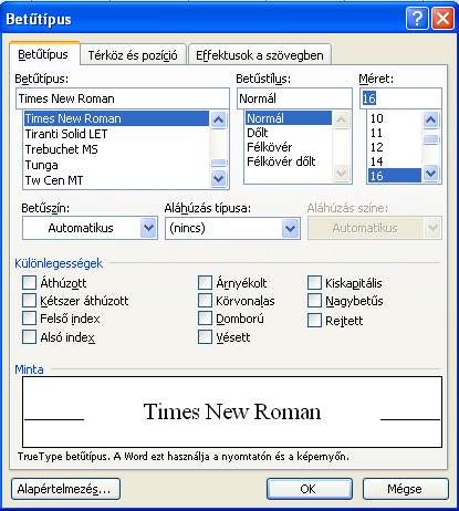 Formázás párbeszédpanel segítségével Minden karakterformázási lehetőség megtalálható egy helyen Betűtípus párbeszédpanelen. Ezt úgy kapjuk meg, hogy a Formátum menü Betűtípus menüre kattintunk.