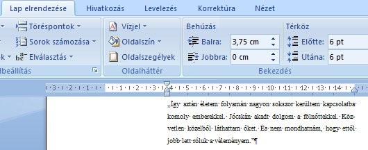 Behúzás Behúzások beállításával megadhatjuk a bekezdések sorainak bal és jobb oldali margótól való távolságát. A bekezdések első sorainak behúzását külön kezelhetjük.