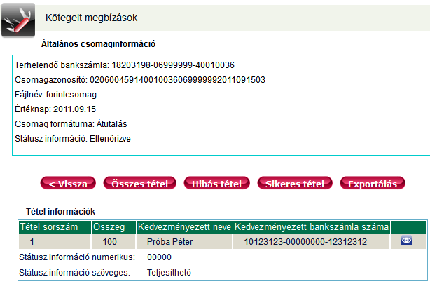 3.2.9 Kötegelt megbízások A Kötegelt megbízások csak vállalati Ügyfeleink részére érhető el!