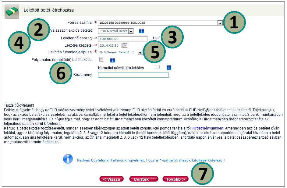 3.5.2 Betétlekötés Amennyiben lekötött betétet kíván létrehozni, úgy a fent látható Új betét létrehozása gombra kattintson!