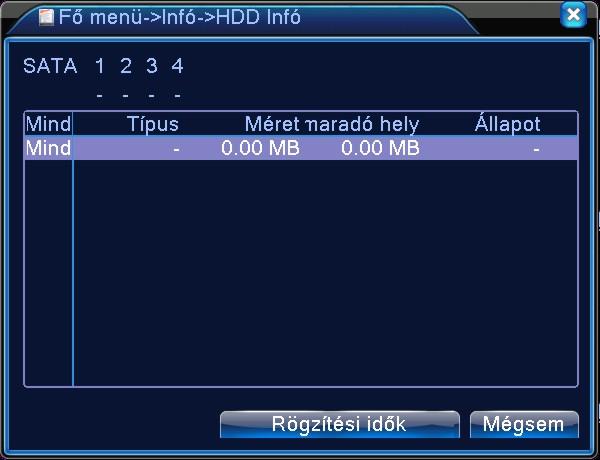 ábra HDD információ HDD információ: azt jelenti, hogy a merevlemez normális. X azt jelenti, hogy a merevlemez meghibásodott.- azt jelenti, hogy nincs merevlemez.