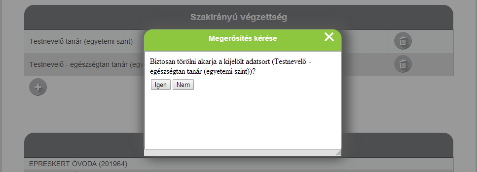 25 A hozzáadás gombbal a jobb oldali szövegdobozban lévő szakirányú végzettségekkel bővítésre kerül a rögzített végzettségek listája. 6.4.