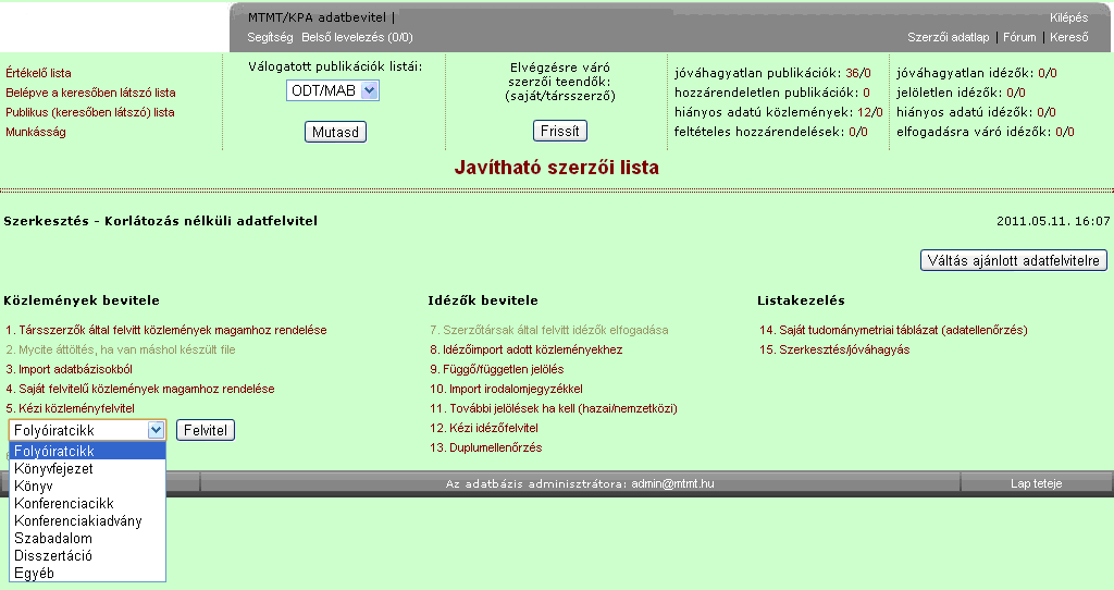 Új szerzői nevet a Hozzáad gomb előtti mezőbe írva adhat meg, és egyben megjelölheti az e néven szereplő publikációit, majd a Hozzáad gombra klikkelve megtörténik a hozzárendelés.