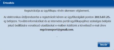 JÁRMŰ ELSŐ REGISZTRÁCIÓJA Töltse ki az elektronikus útdíjrendszerbe való regisztrációhoz szükséges adatokat.