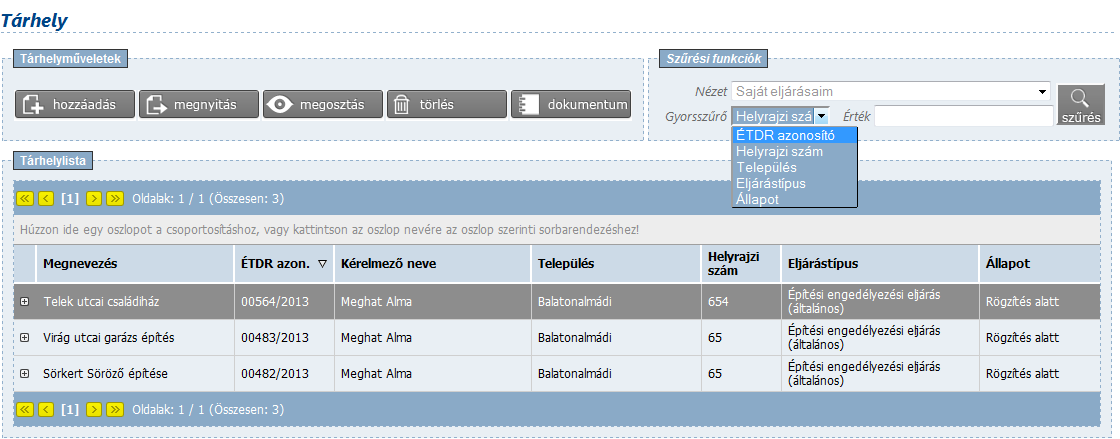 GYORSSZŰRŐ ÉTDR azonosító Helyrajzi szám Település Eljárástípus Állapot ÉRTÉK Szabadszöveges mező, írja be a Tárhely ÉTDR azonosítóját (csak a számsort!).