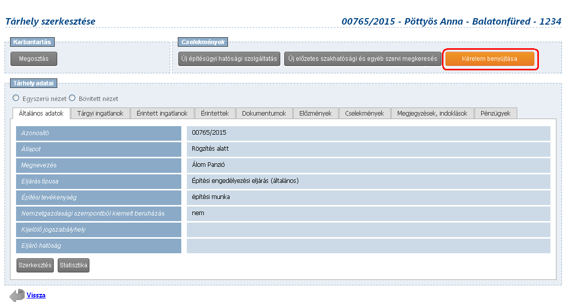 11. Kérelem benyújtása Amennyiben úgy gondolja, hogy az építésügyi hatósági engedélyezési eljárás megindításához szükséges valamennyi dokumentum a rendelkezésére áll, benyújthatja kérelmét a