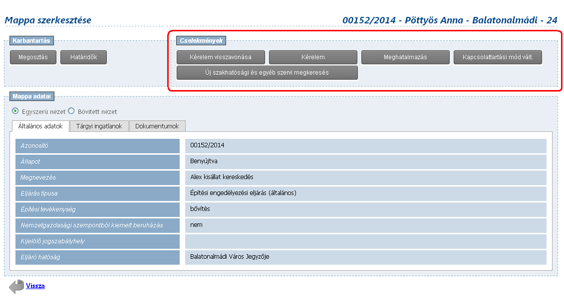 12.1. Kérelem visszavonása Amennyiben az eljárásban még nem született jogerős döntés, a kérelmezőnek lehetősége van a kérelme visszavonására.