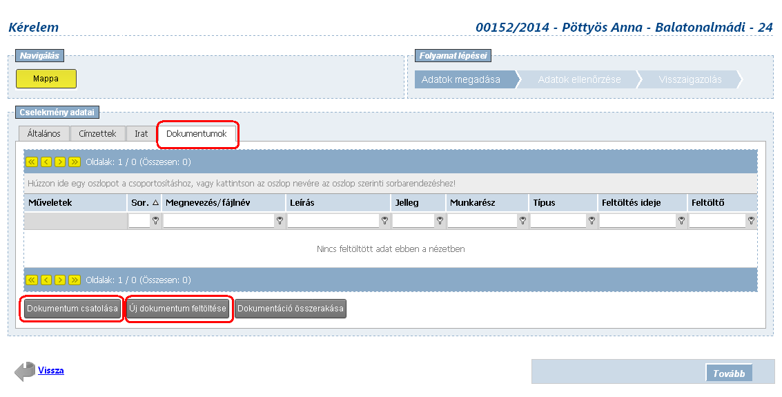 3. A KÉRELEM TÍPUSÁNAK MEGADÁSA képernyőn a legördülő listából válassza ki a Kérelem módosítása opciót, majd kattintson a képernyő jobb alsó sarkában lévő Tovább gombra. 4.