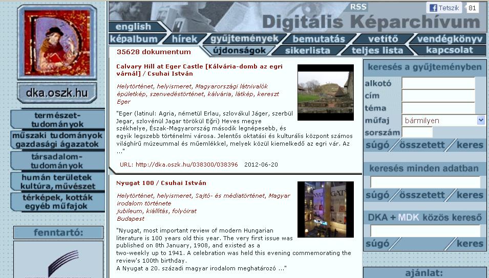 Az OSZK Digitális Könyvtárának további gyűjteményei: o Magyar Elektronikus Könyvtár (MEK) a könyv jellegű teljes szövegeket közvetít.