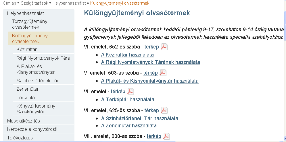 Ez nem vonatkozik minden dokumentumtípusra a kéziratok esetében például a nemzeti könyvtárra csak központi lelőhely-nyilvántartás kötelezettsége hárul, a gyűjtés és megőrzés - többnyire a megszerzés