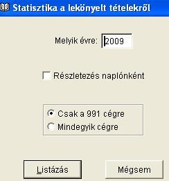 o Eredménykimutatás módja: összköltség A vagy B, forgalmi költség A vagy B, NP (224/2000. Korm. rend. 5. sz. melléklete). Nonprofit verzió esetén csak az NP választható.