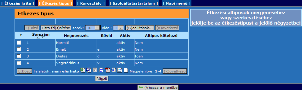 A menüpontban az étkezés fajták listázását tehetjük meg.