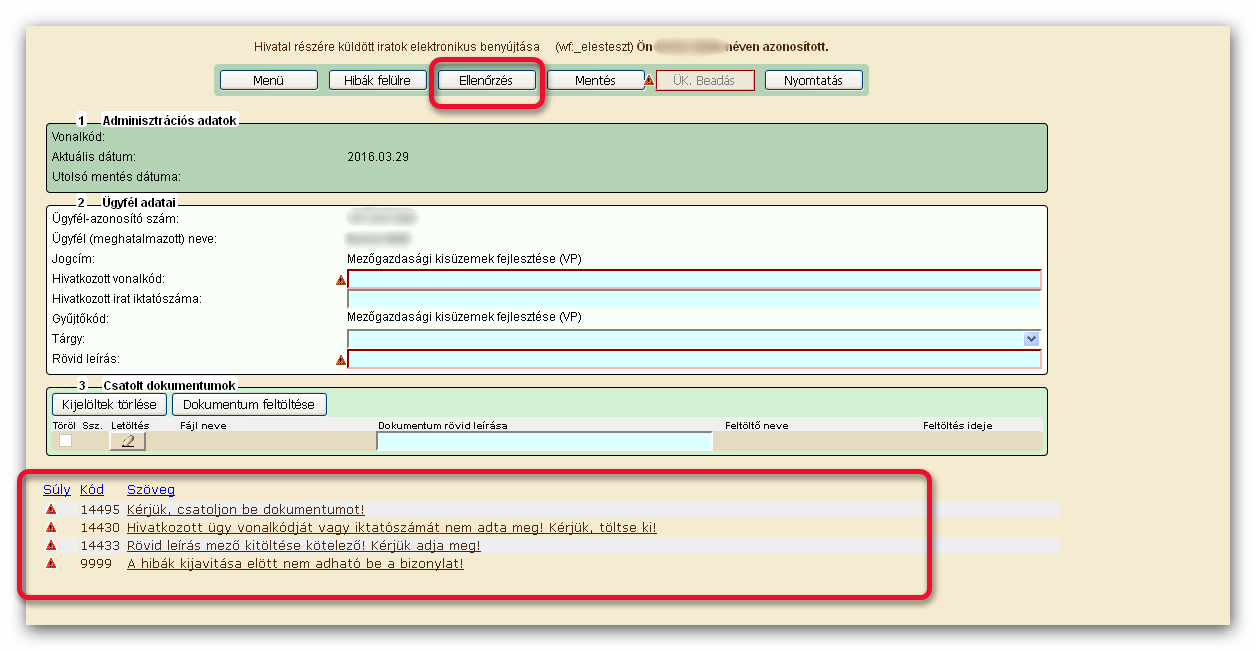 5. A bizonylatot hibátlanul lehet beadni. A még fennálló hibák az Ellenőrzés gombra kattintva jelennek meg a képernyőn. 6.
