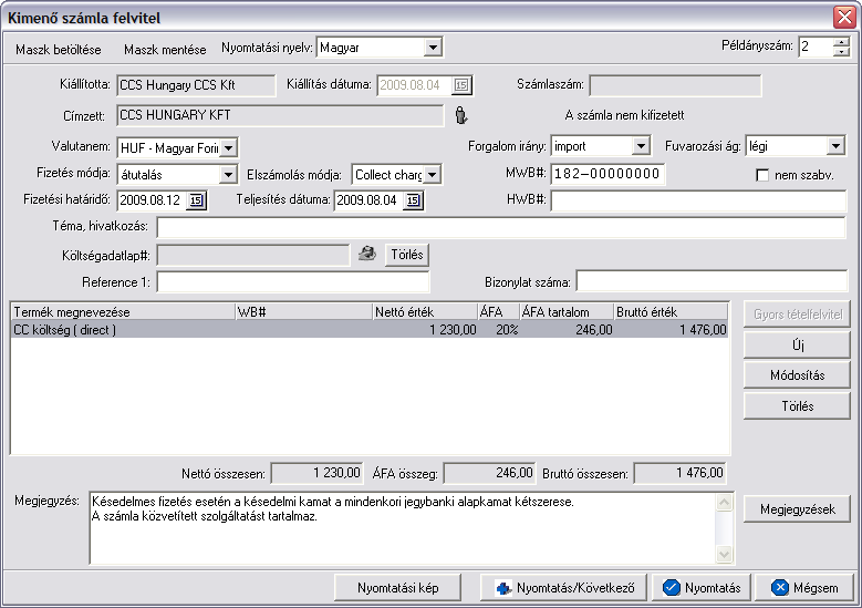 Számlázás A megjeleno számla felviteli ablakban lehet rögzíteni a kimeno számla adatait.