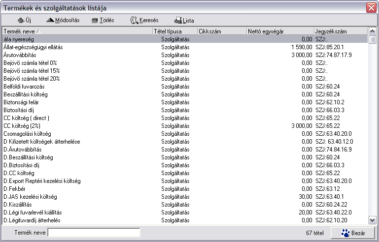 Termékek és szolgáltatások A termékek listaablakában a termékek néhány fo adata jelenik meg (termék megnevezése - magyarul, termék típusa, cikkszám, nettó egységár, jegyzékszám).