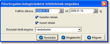 Jelentések Kiadás Összesen :a nyomtatvány végén összesítés a bevételekrol és kiadásokról A nyomtatás vagy a megjelenítés után a program a jelentés feltétel ablakra tér vissza, így lehetosége van a