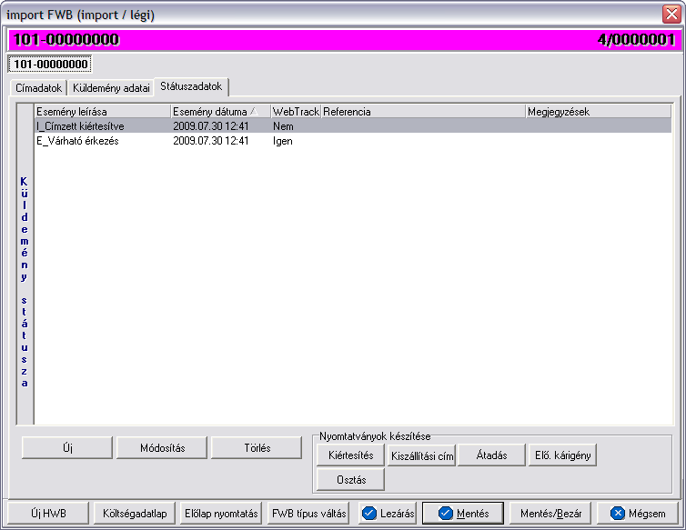 Fuvarlevelek A státuszok megjelenített listaablakában a státusz megnevezése, a bekövetkezésének dátuma, a webtrack-es státusza és a megjegyzés, illetve referencia mezők kerülnek megjelenítésre.