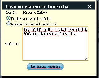 PARTNERLISTÁM menüpont Itt van lehetősége, hogy áttekintse azon üzleti partnereinek listáját, akikkel már üzleti kapcsolatba lépett, illetve hogy pozitív és negatív értékelést, megjegyzést írjon az