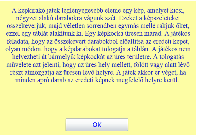 A képkirakó játék használata A Képkirakó memóriajáték betöltése után a kezdő képernyőn két gomb közül választhat a