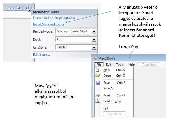 Windows Formokon szokásos, szabványos menüsor kerül a formra. Természetesen ez módosítható. A MenuStrip alapértelmezett objektumtípusa a MenuItem objektum.