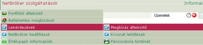 A kereskedési időn kívül is van lehetőség megbízás megadására, kivéve a vonatkozó Nyilvános Ajánlattétel szerinti jegyzési időszak utolsó napján, a mindenkor hatályos Kondíciós Listában meghatározott