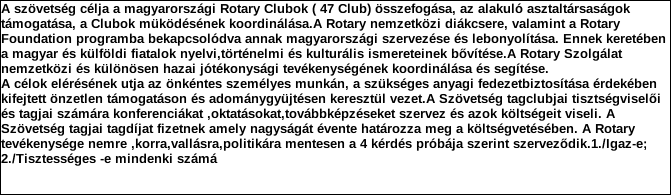 1. Szervezet azonosító adatai 1.1 Név 1.2 Székhely Irányítószám: 2 0 0 1 Település: Szentendre Közterület neve: Sztaravodai Közterület jellege: út Házszám: Lépcsőház: Emelet: Ajtó: PF 63 1.