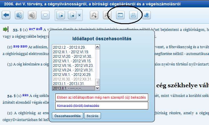 Ugrás a megszűnő sorokra a szövegben Az aktuálisan megnyitott joganyag szövegében alap esetben zöld nyíllal vannak jelölve a következő időállapotban megszűnő sorok. Ezekre az ikonsorban található 5-6.