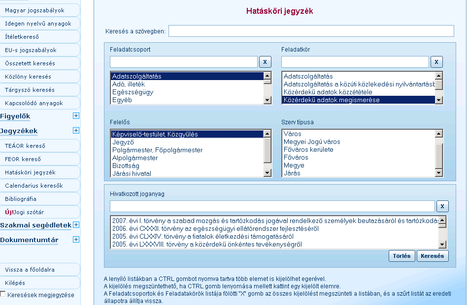 Hatásköri jegyzék A jegyzék az önkormányzatok és szerveik feladat- és hatáskörében segít eligazodni.