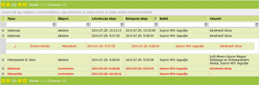 A Cselekmények és az "Iratok" lapon az érvénytelen állapotú iratok piros színű, áthúzott betűtípussal kerülnek megjelenítésre. Rontott iratok kezelése expediálás után A Ket.