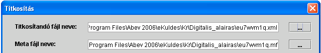 Titkosítás során a következőket kell megadnunk: Titkosítandó fájl neve: Alapértelmezetten a nyomtatványkitöltő program Digitalis_alairas könyvtárát ajánlja fel.
