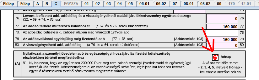 Adótartozás Adóbevallás határidejéig (nem a beadás napja) Kérhető kamatmentes