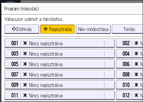 Funkcióbeállítások tárolása 2. Állítsa be úgy a másolási beállításokat, hogy minden tárolni kívánt beállítás ki legyen választva. 3. Nyomja meg a [Tárolás] gombot. 4.