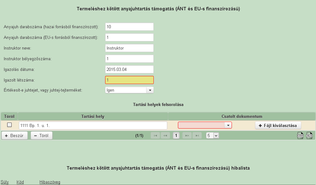 Lehetőség van tartási helyek felsorolás szerű felvételére, továbbá az igazolás másolatának csatolására (Csatolt dokumentum mező). 1.