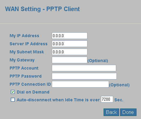 22 B D F H I A C E G J 2.b 1483 Bridged -> PPTP a) My IP (Az én IP-m). Ha ismeretlen, hagyja meg a 0.0.0.0 értéket. b) Szerver IP cím. Adja meg a PPTP szerver címét. Kötelezően kitöltendő.