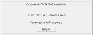 Infrastruktúra, valamint első generációs passzív közvetlen, ún. Ad Hoc) is itt választható ki a listából. A választást követően azonnal elkezdődik az adott módú EKG eszközök keresése.