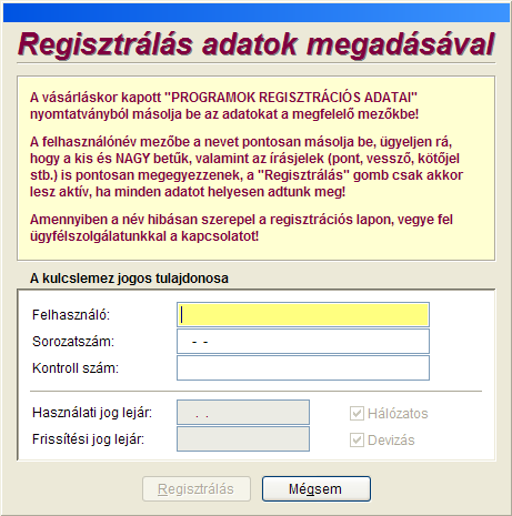 42 Számlázás és készletnyilvántartás 2 (hálózatos) 3.26. Regisztrálás A program eredeti állapotában DEMO-ként működik, így 30 tételig kipróbálhatjuk azt. Ha valaki megvásárolja a programot, egy un.