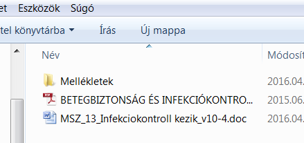 Belső, működési dokumentumok Meglévő Infekciókontroll kézikönyv + függelékek Eljárások kifüggesztve Hulladékkezelési szabályzat Kiszervezett tevékenységek szolgáltatói szerződés Fejlesztés A meglévő