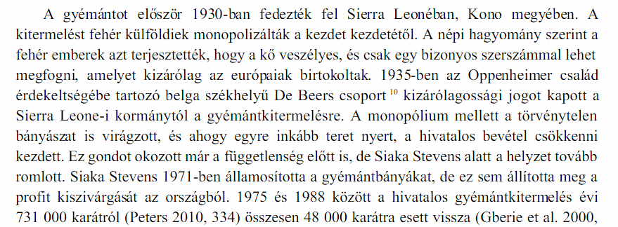 A közszolgák harmadát menesztették? A lakosság nagy része éhezik? Biztos, hogy Sierra Leonéról szól ez a dolgozat? Csak nem ez a mi jövınk is? Még a nemzetbiztonságot is privatizálták? Mi is?
