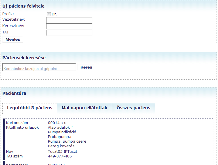 Páciens felvitele Belépve az intézménybe, lehetőségünk nyílik új páciens felvételére, már meglévő páciensek közötti gyorskeresésre, illetve lentebb lekérhető az utolsó 5 paciens, a mai napon ellátott