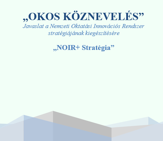 A NOIR+ stratégia A mester- és kutatópedagógus minősítési rendszer kidolgozása szükségessé tette a NOIR stratégia kiegészítését.