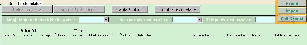 1.8. Tábla- / Területadatok A Kárbejelentés és a Biztosítási melléklet terület összesítő bizonylaton megszemélyesített tábla-, illetve területadatok a