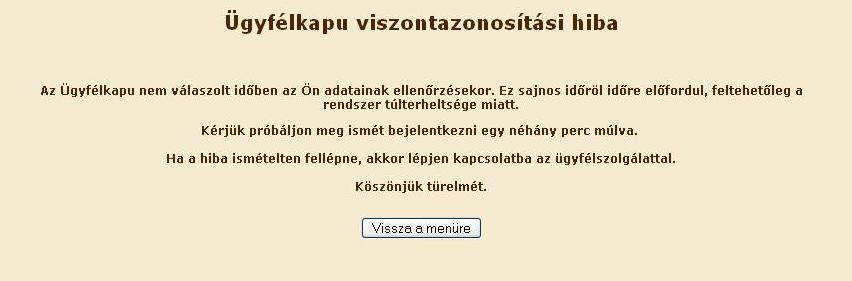 Az Ügyfélkapus bejelentkezés gomb megnyomása után, belépés az Ügyfélkapura felhasználó név és jelszó megadásával. Az Ügyfélkapu azonosítja az ügyfelet.