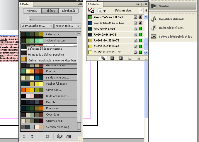 76 Az InDesign CS4 újdonságai panelén (Ablak/Kiterjesztések Kuler), a Kuler webhelyén (http://kuler.adobe.com) és a Kuler Adobe AIR alkalmazásból érhetünk el.