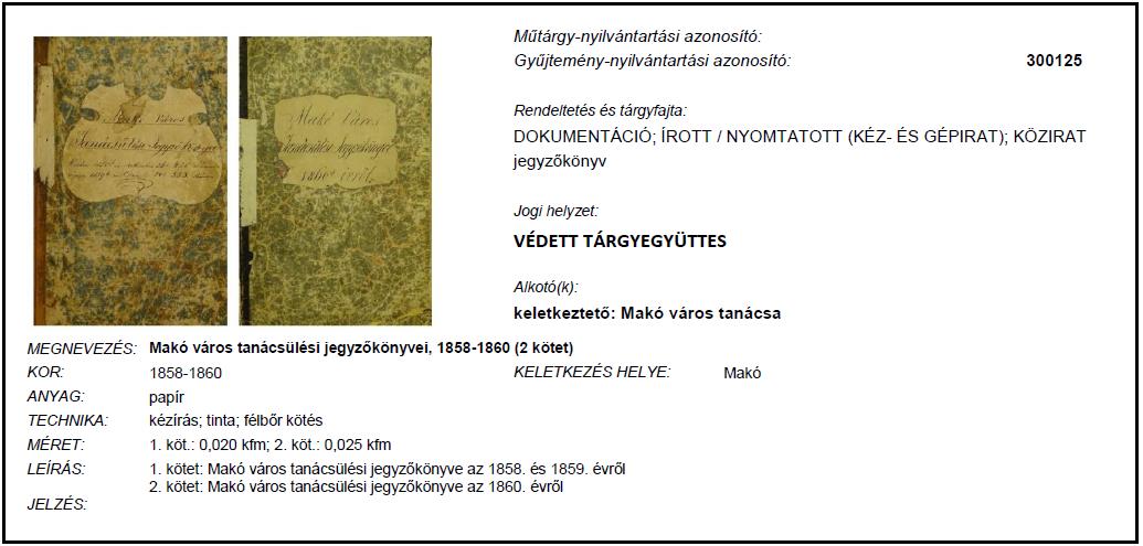 Feltehetően az 1944-1945-ös háborús események során tisztázatlan körülmények között tűnt el Makó város tanácsülési jegyzőkönyvei, 1858-1860 (2 kötet) [gyűjtemény-nyilvántartási azonosító: 300125]